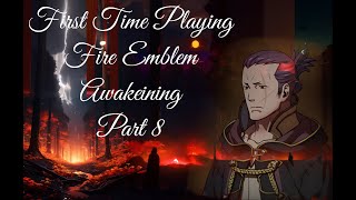 First Time Playing Fire Emblem Awakening Part 8 The Exalt and the King #fireemblemawakening