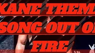 KANE THEME SONG '' OUT OF THE FIRE '' AE EFFECTS