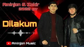 Аминчон & Зокир - Дилакум 2022 хит. / Aminjon & Zokir - Dilakum 2022 khit...