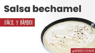 SALSA BECHAMEL | FÁCIL, RÁPIDA & sin GRUMOS | SALSAS | Ahora soy cocinera