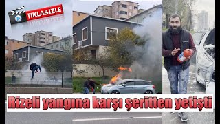 İstanbul’da otomobili aniden alev alan sürücünün imdadına yoldan geçen Rizeli yetişti.