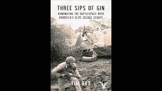 Three Sips of Gin: Dominating the Battlespace with Rhodesia's Elite Selous Scouts