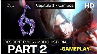 Resident evil 6 gameplay com Leon no modo historia Parte 2 capitulo 1 fuga do campos