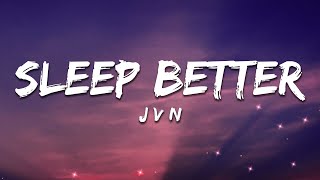 J V N - Sleep Better (Lyrics)