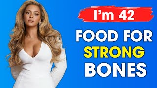 Amazing 5 Foods For Strong Bones And Joints You Should Eat Everyday   Beyoncé 42(Y)