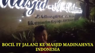 BOCIL FF JALAN JALAN KE MASJID MADINAH NYA INDONESIA