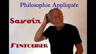 Philosophie appliquée Savoir s'entourer