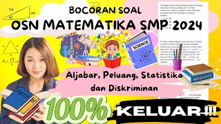 🔴BOCORAN OSN MATEMATIKA SMP 2024❗TOPIK: ALJABAR, PELUANG, STATISTIKA, DAN DISKRIMINAN❓100% KELUAR❗