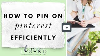 How to Pin on Pinterest Efficiently