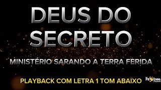 Deus do Secreto - Ministério Sarando a Terra Ferida - PLAYBACK COM LETRA 1 TOM ABAIXO