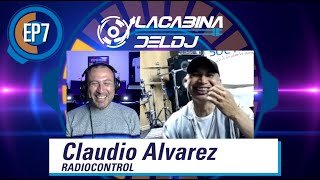 La Cabina del DJ - Episodio 7 con Claudio Alvarez