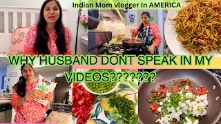 ⁉️WHY HUSBAND DON'T SPEAK🗣️In MY videos⁉️😀INDIAN MOM LUNCH TO DINNER ROUTINE IN AMERICA/H4 WifeUSA