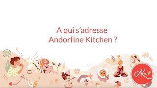 A qui s'adresse la méthode Andorfine Kitchen?