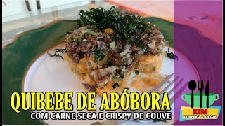 QUIBEBE DE ABÓBORA (com carne seca e crispy de couve)