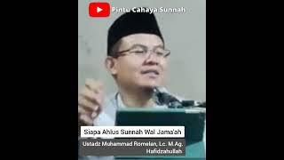 Siapa Ahlus Sunnah Wal Jama'ah || Ustadz Muhammad Romelan, Lc. M.Ag. Hafidzahullah