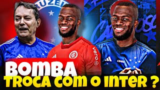 ✅🔥BOMBA: INTER PODE TROCAR JOGADORES COM O CRUZEIRO? QUEM PODE CHEGAR ? E MAIS