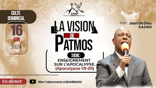 2ème Culte : VISION DE PATMOS N°6 | Rév. Pasteur Jean de Dieu | Dim 16 Juin  24 | Sion Tab