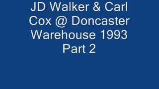 JD Walker & Carl Cox - Part 2