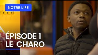 NOTRE LIFE  SAISON I Épisode 1 Subtitle English》Le Charo