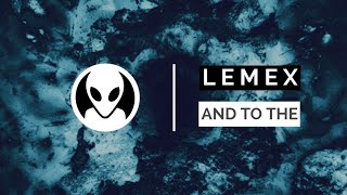 Lemex - And To The