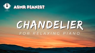 Relaxing Piano Cover of 'Chandelier' by Sia | Calm and Serene Piano Music