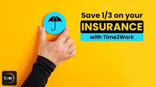 Save 1/3 on your INSURANCE with Time2Work