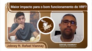 Maior impacto no bom funcionamento do VRF ?