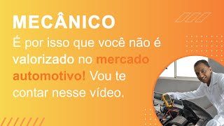 É por isso que você mecânico não é valorizado no mercado automotivo