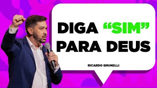 DIGA "SIM" PARA DEUS | Pr. Ricardo Brunelli | Bereana