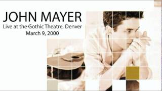 04 Great Indoors - John Mayer (Live at Gothic Theatre in Denver - March 9, 2000)