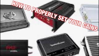 HOW TO SET YOUR GAINS ON YOUR CAR AMPLIFIER