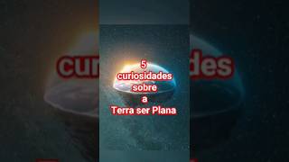 #298 5 curiosidades sobre a Terra ser Plana 🌍🌎🌏 #luke5curiosidades #shortvideos #terraplana