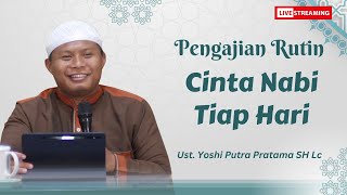 🔴LIVE | Cinta Nabi Tiap Hari | Al Ahzab Ayat 06  | Ustadz Yosi Putra P. Lc, S.H