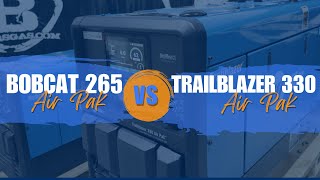 Trailblazer 330 Air Pak vs Bobcat 265 Air Pak - Review and Comparison