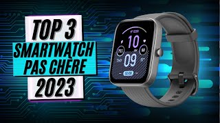 TOP 3 : Meilleure Smartwatch Pas Chère (2023)