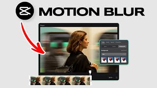 How To Motion Blur in Capcut PC