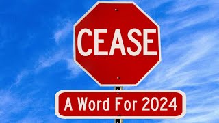 Cease - A Word For 2024