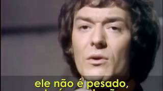 The Hollies - He Ain't Heavy, He's My Brother (legendado)