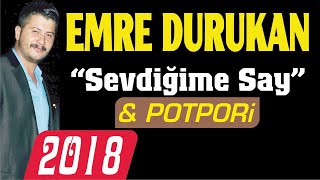 (YENİ) EMRE DURUKAN - SEVDİĞİME SAY & POTPORİ