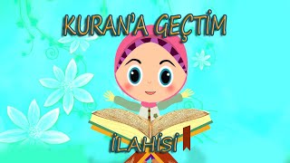 Kurana Geçtim İlahisi | Kuran İlahisi | çocuk ilahileri | ilahi çocuklar için | Didiyom tv