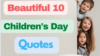 Beautiful Childrens day quotes ll Children's Day wishes 2022 ll wishes and slogan for children day