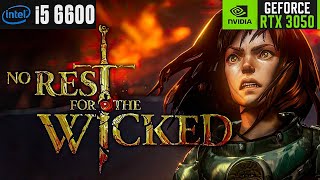 No Rest for the Wicked l RTX 3050 + I5 6600 l 1080p МОНИТОРИНГ