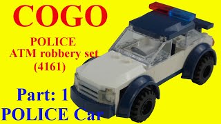 COGO bricks “POLICE - ATM robbery” set (4161)  - Part: 1 - POLICE Car build (TUTORIAL)