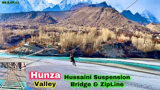 GB . S . EP 11 // HUSSAINI BRIDGE & ZIPLINE Hunza Valley Gilgit baltistan    #gopaknorth