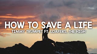 Timmy Trumpet - How To Save A Life ft. loafers, The High (Lyrics)