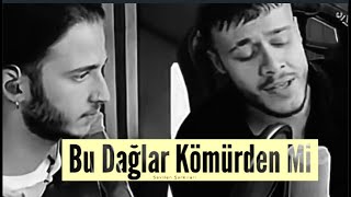 Bu Dağlar Kömürden mi - Mehmet & Enes Kılınç (Original)