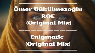 Ömer Bükülmezoğlu - ROE (Original Mix) / Enigmatic (Original Mix)