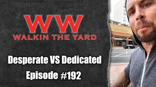 Desperate vs Dedicated | Wes Watson