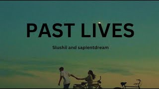 sapientdream - Past Lives (Lyrics)