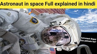 Astronaut in space Full explained in hindi.Khane se lekar sone tak ka process explained.